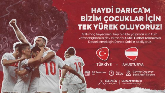 Darıca, yarın akşam Türkiye – Avusturya maçına kilitlenecek!